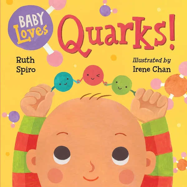 "Baby Loves Quarks!" by Ruth Spiro