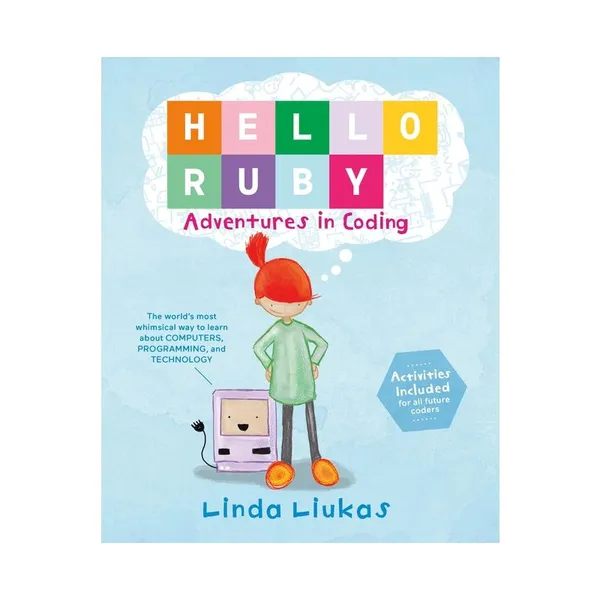 Hello Ruby: Adventures in Coding by Linda Liukas