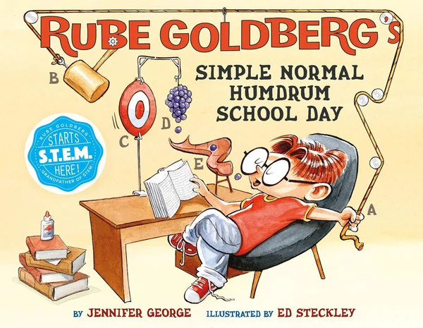 "Rube Goldberg's Simple Normal Humdrum School Day" by Jennifer George